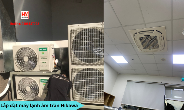 Lắp đặt máy lạnh âm trần Hikawa