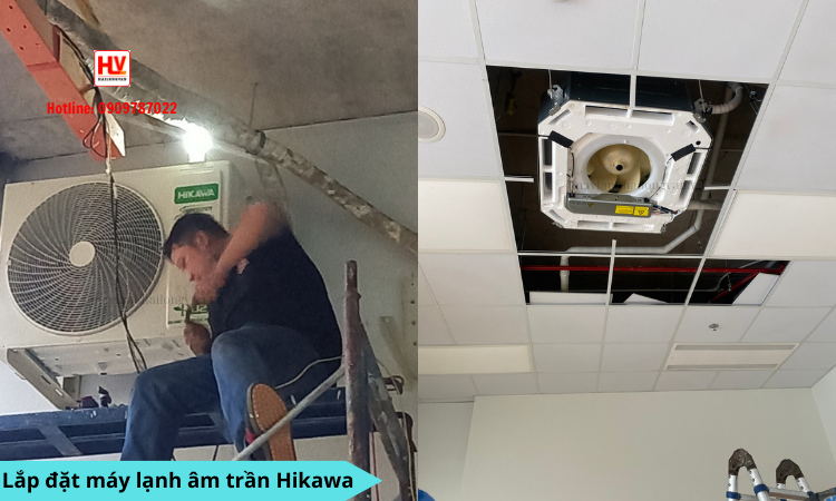 Lắp đặt máy lạnh âm trần Hikawa